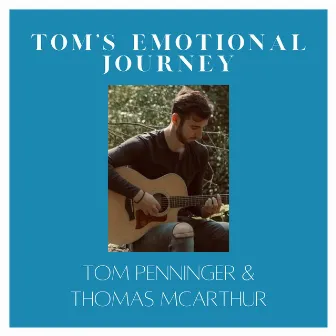 Tom's Emotional Journey by Thomas Penninger