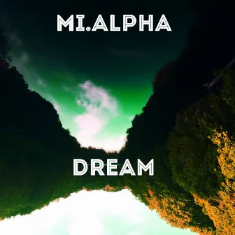 Dream by Mi.Alpha