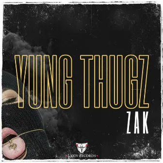 Yung Thugz by Z A K