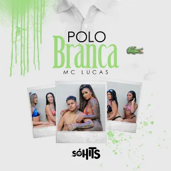 Polo Branca by MC LUCAS