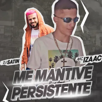 Me Mantive Persistente by MC Izaac