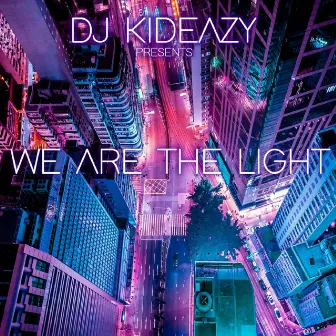 We Are The Light by DJ Kideazy