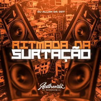 Ritmada da Surtação by DJ ALLAN DA DZ7