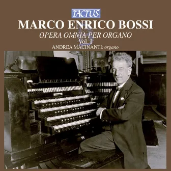 Bossi: Opera omnia per Organo, Vol. 1 by Marco Enrico Bossi