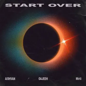 START OVER by OAJEEH