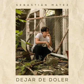 Dejar De Doler by Sebastián Matez