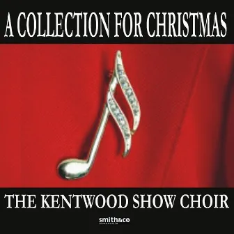 A Collection For Christmas by The Kentwood Show Choir