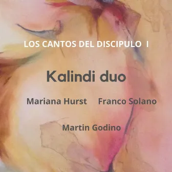 Los Cantos del Discípulo I by Mariana Hurst