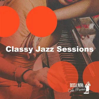 Classy Jazz Sessions by Bossa Nova Cafe Music