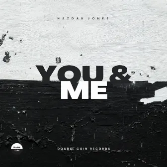 You & me by Nazdak Jones