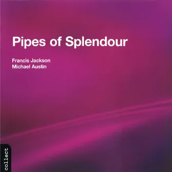 Pipes of Splendour by Michael Austin