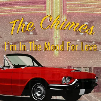 I'm in the Mood for Love by The Chimes