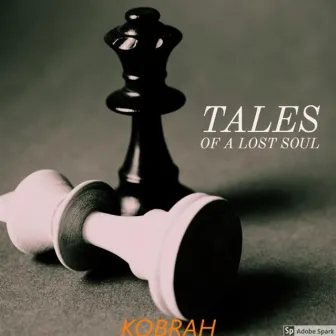 Tales of a Lost Soul by Kobrah