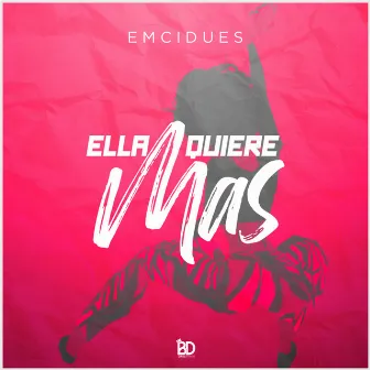 Ella Quiere Mas by Emcidues