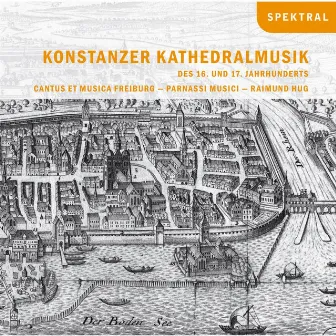 Konstanzer Kathedralmusik Des 16. Und 17. Jahrhunderts by Raimund Hug