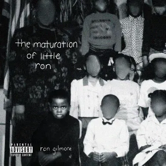 The Maturation of Little Ron by Ron Gilmore