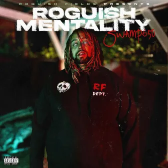 Roguish Mentality by Swamp650