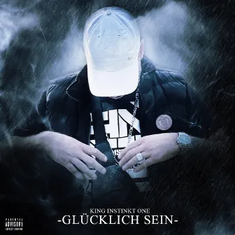 Glücklich sein by King Instinkt One