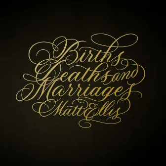 Births, Deaths & Marriages by Matt Ellis