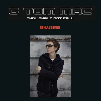 Thou Shalt Not Fall - Remastered by G Tom Mac