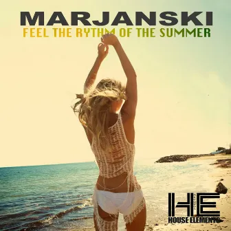 Feel the Rhythm of the Summer by Dj Marjanski