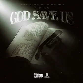 God Save Us by T.W.I.N