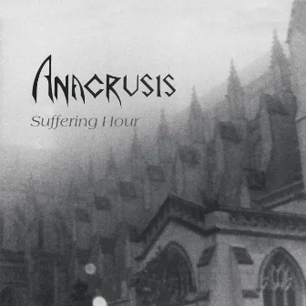 Suffering Hour (Bonus Edition) by Anacrusis