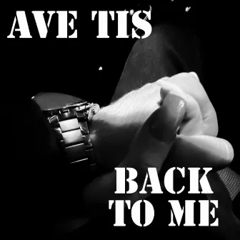 Back to Me by AVE TIS