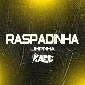 Raspadinha Limpinha, Nota 10 pra Voce by DJ KAEL OFICIAL