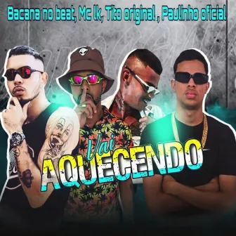 Vai Aquecendo by Paulinho Oficial