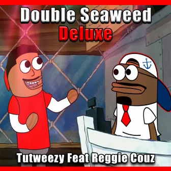 Double Seaweed Deluxe by Tutweezy