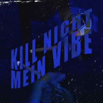 kill nicht mein vibe by Elia