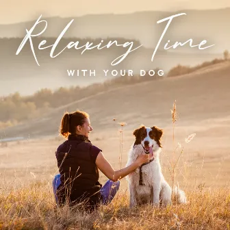 Relaxing Time with Your Dog by Pet Love Academy