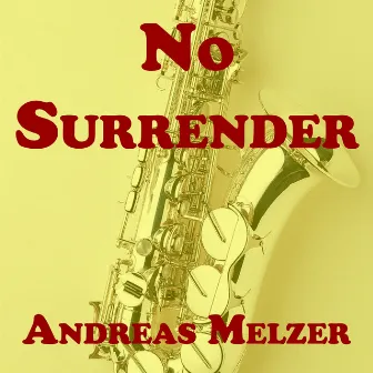 No Surrender by Andreas Melzer