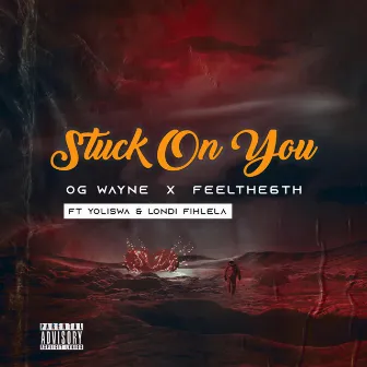 Stuck On You by OG Wayne