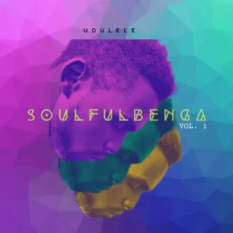 Soulful Benga Vol. 1 by Udulele