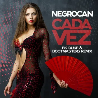 Cada Vez (BK Duke & Bootmasters Remix) by Negrocan