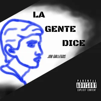 La Gente Dice by Job Gallegos