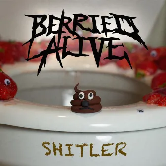 Shitler by Berried Alive