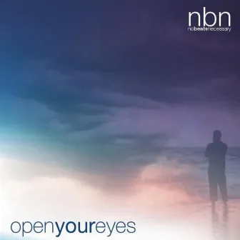 Open Your Eyes by No Beats Necessary