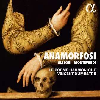 Allegri & Monteverdi: Anamorfosi by Vincent Dumestre