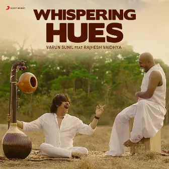 Whispering Hues (feat. Rajhesh Vaidhya) by Varun Sunil