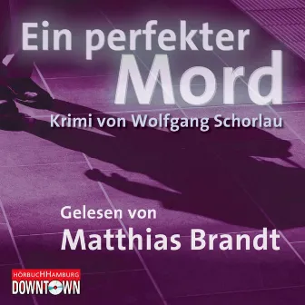 Krimi to go: Ein perfekter Mord by Matthias Brandt