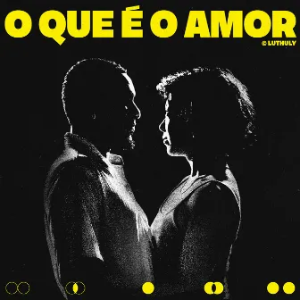 O Que É O Amor by LUTHULY