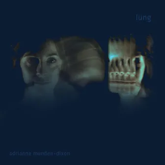 Lung by Adrianne Munden-Dixon