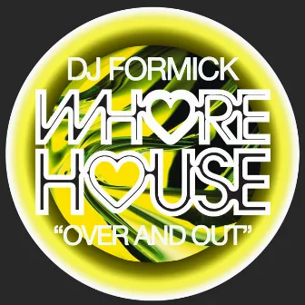 Over and Out by DJ Formick