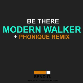 Be There by Modern Walker