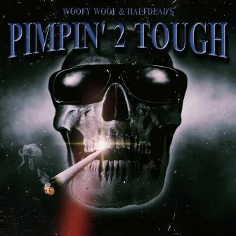 Pimpin' 2 Tough (Remix) by Thehalfdeadshogun