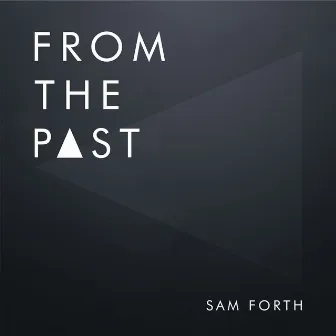 From the Past by Sam Forth