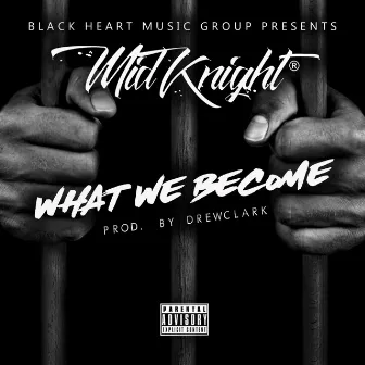 What We Become by Midknight